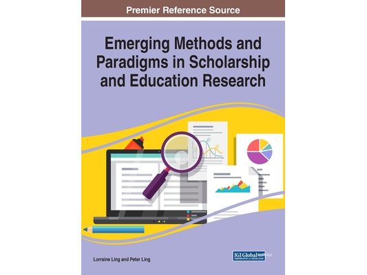 Emerging Methods and Paradigms in Scholarship and Education Research