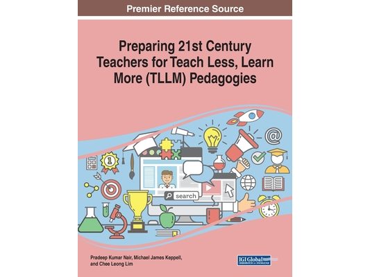 Preparing 21st Century Teachers for Teach Less, Learn More (TLLM) Pedagogies