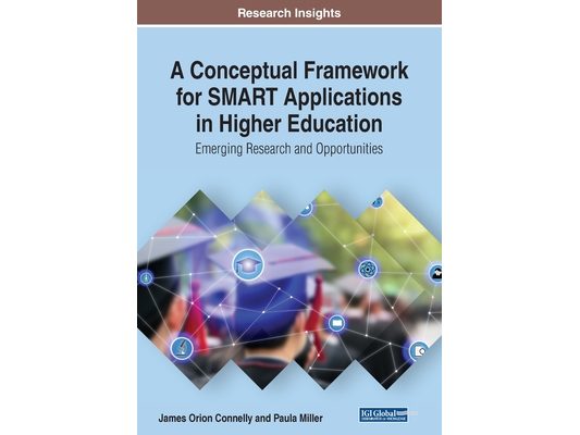 A Conceptual Framework for SMART Applications in Higher Education: Emerging Research and Opportunities