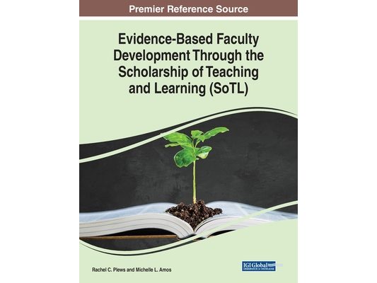 Evidence-Based Faculty Development Through the Scholarship of Teaching and Learning (SoTL)