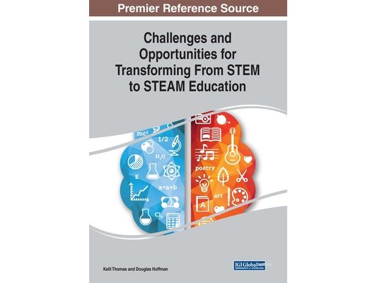 Challenges and Opportunities for Transforming From STEM to STEAM Education