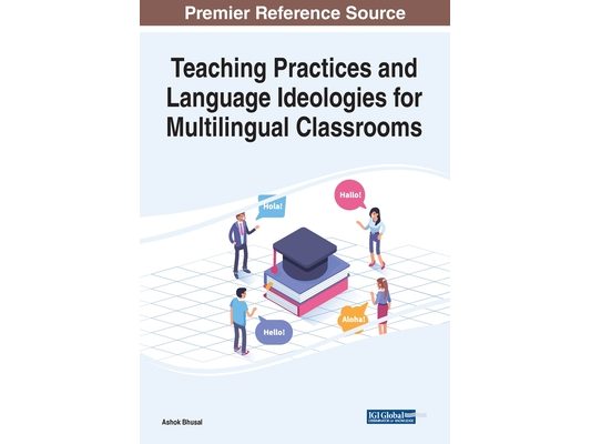 Teaching Practices and Language Ideologies for Multilingual Classrooms