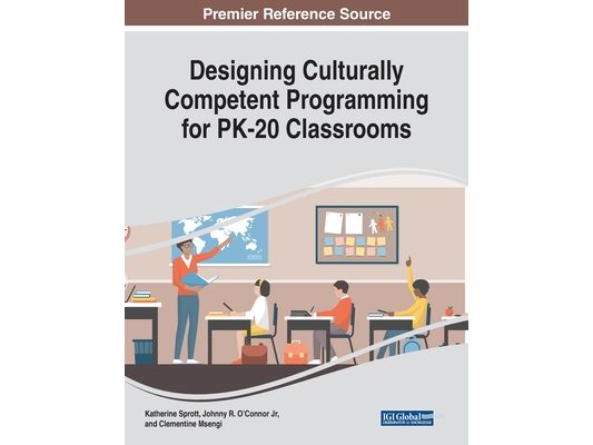 Designing Culturally Competent Programming for PK-20 Classrooms