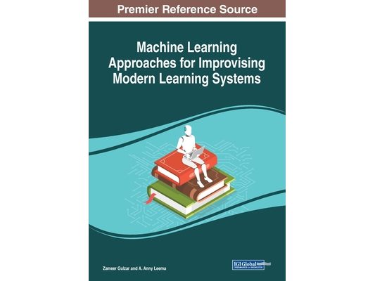 Machine Learning Approaches for Improvising Modern Learning Systems