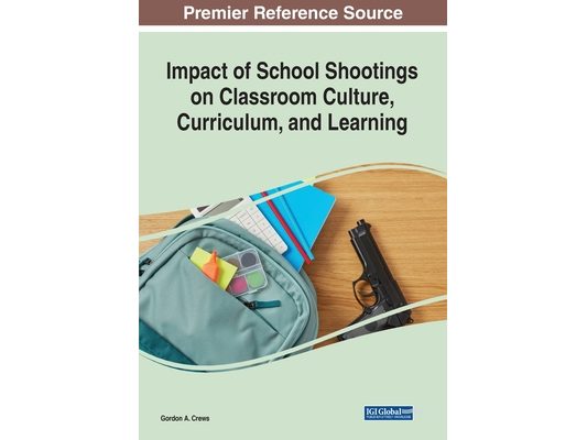 Impact of School Shootings on Classroom Culture, Curriculum, and Learning