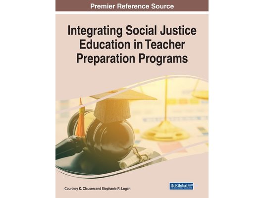 Integrating Social Justice Education in Teacher Preparation Programs