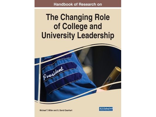 Handbook of Research on the Changing Role of College and University Leadership