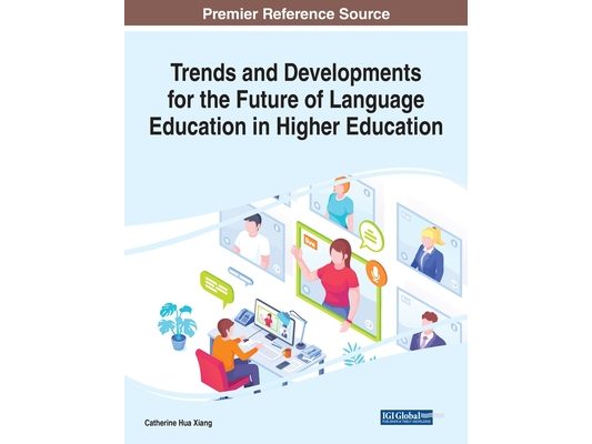 Trends and Developments for the Future of Language Education in Higher Education
