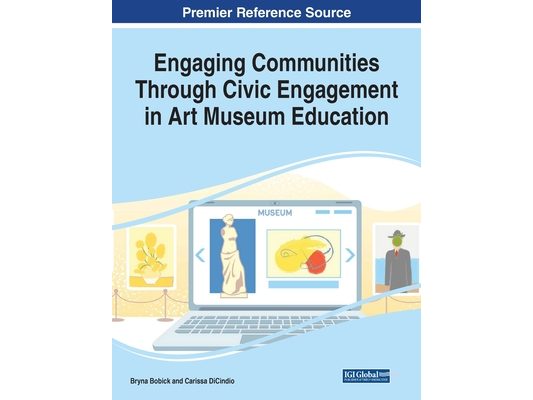 Engaging Communities Through Civic Engagement in Art Museum Education, 1 volume