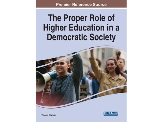 The Proper Role of Higher Education in a Democratic Society