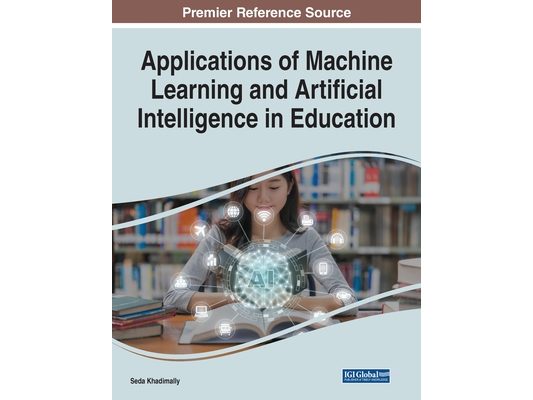 Applications of Machine Learning and Artificial Intelligence in Education