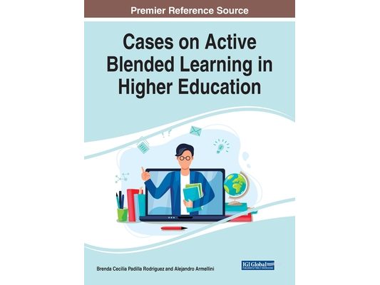 Cases on Active Blended Learning in Higher Education