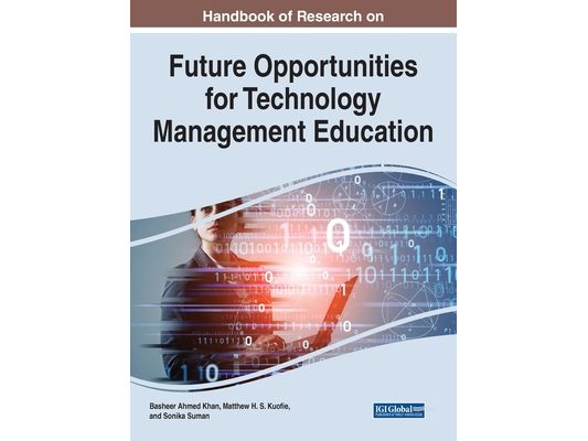 Handbook of Research on Future Opportunities for Technology Management Education