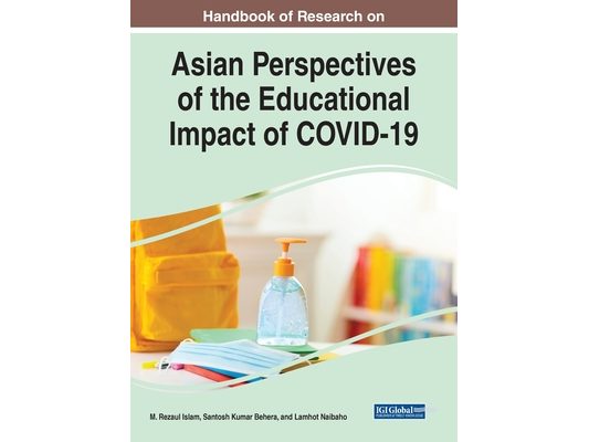 Handbook of Research on Asian Perspectives of the Educational Impact of COVID-19