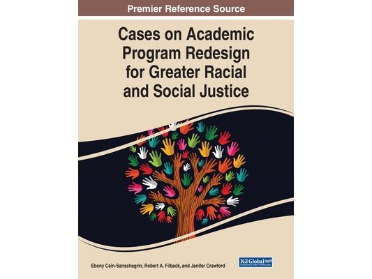 Cases on Academic Program Redesign for Greater Racial and Social Justice