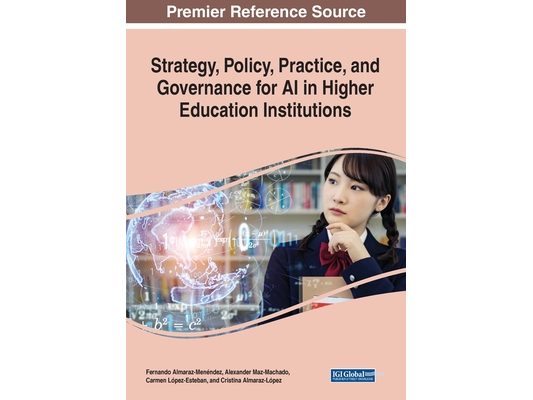 Strategy, Policy, Practice, and Governance for AI in Higher Education Institutions