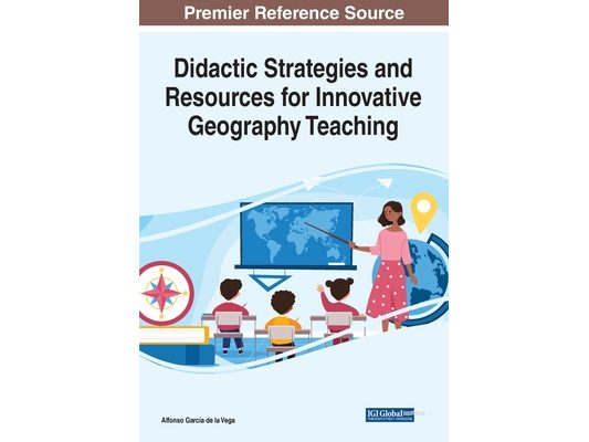 Didactic Strategies and Resources for Innovative Geography Teaching
