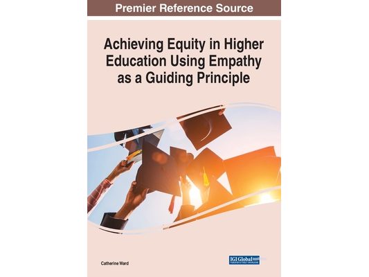 Achieving Equity in Higher Education Using Empathy as a Guiding Principle