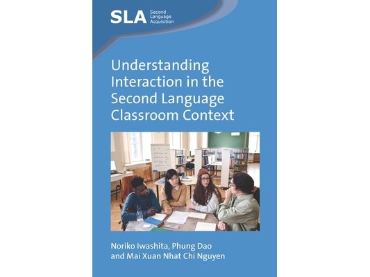 Understanding Interaction in the Second Language Classroom Context