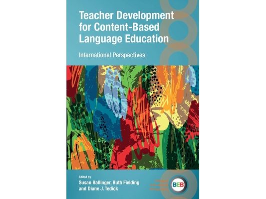 Teacher Development for Content-Based Language Education: International Perspectives