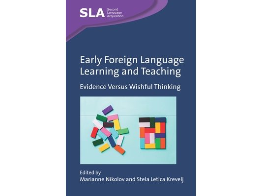 Early Foreign Language Learning and Teaching: Evidence Versus Wishful Thinking
