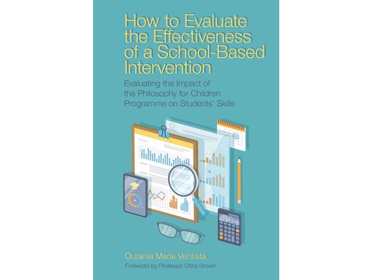 How to Evaluate the Effectiveness of a School-Based Intervention: Evaluating the Impact of the Philosophy for Children Programme on Students' Skills