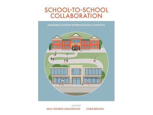 School-To-School Collaboration: Learning Across International Contexts