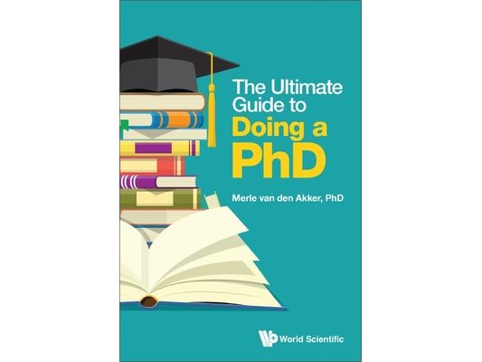 The Ultimate Guide to Doing a Phd