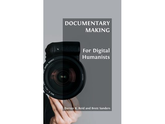 Documentary Making for Digital Humanists