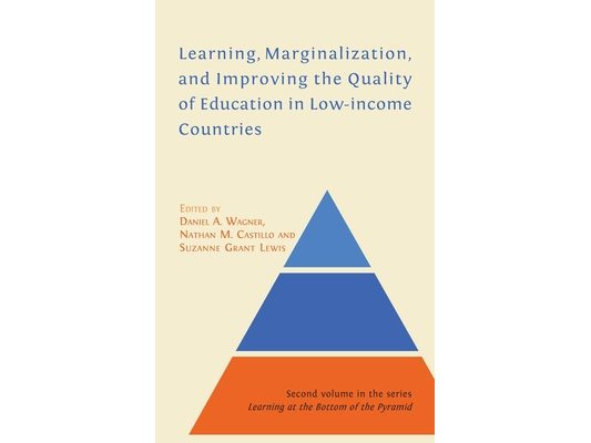 Learning, Marginalization, and Improving the Quality of Education in Low-income Countries