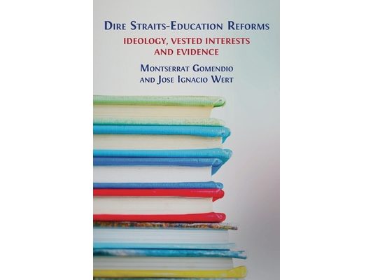 Dire Straits-Education Reforms: Ideology, Vested Interests and Evidence