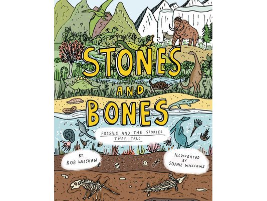 Stones and Bones: Fossils and the Stories They Tell