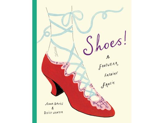 Shoes!: A Footwear Fashion Frolic