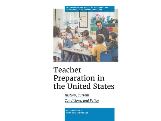 Teacher Preparation in the United States: History, Current Conditions, and Policy