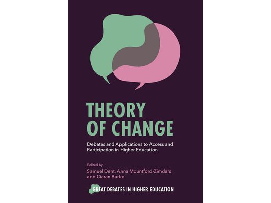 Theory of Change: Debates and Applications to Access and Participation in Higher Education