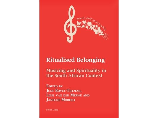 Ritualised Belonging: Musicing and Spirituality in the South African Context