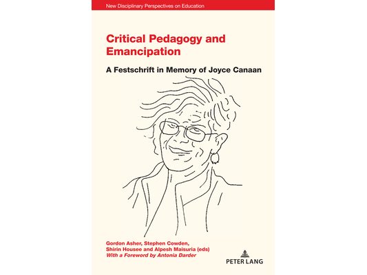 Critical Pedagogy and Emancipation: A Festschrift in Memory of Joyce Canaan