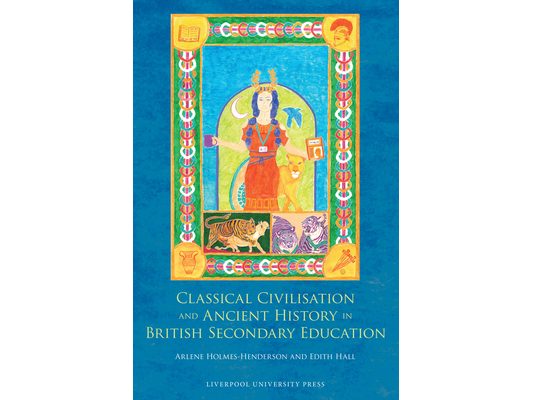 Classical Civilisation and Ancient History in British Secondary Education