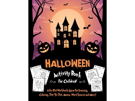 Halloween Activity Book for Children: Fantastic Activity Book For Boys And Girls: Word Search, Mazes, Coloring Pages, Connect the dots, how to draw ta