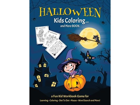 HALLOWEEN KIDS COLORING... And More BOOK: Fantastic Activity Book For Boys And Girls: Word Search, Mazes, Coloring Pages, Connect the dots, how to dra