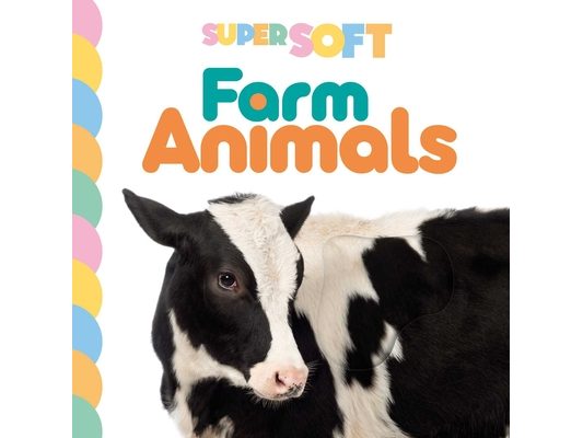 Super Soft Farm Animals: Photographic Touch & Feel Board Book for Babies and Toddlers