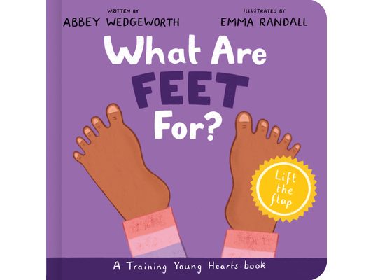 What Are Feet For? Board Book: A Lift-The-Flap Board Book