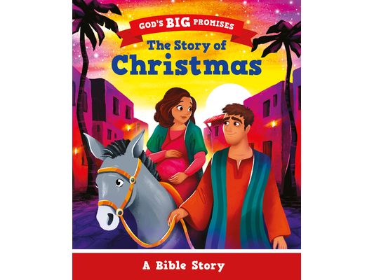 God's Big Promises: The Story of Christmas: A Bible Story
