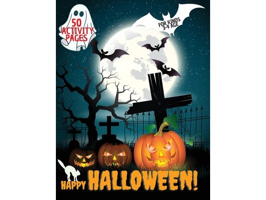 Happy Halloween Activity Book: Halloween Activity book for kids, Toddlers, Girls and Boys, Activity Workbook for kinds, to Ages 3-9