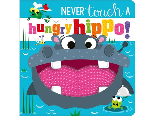 Never Touch a Hungry Hippo!