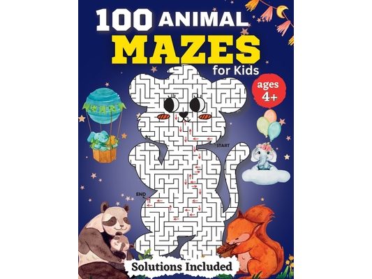100 Animal Mazes for kids for Kids Ages 4-8: Fun Mazes and Coloring for Preschool, Kindergarten, and School-Age Children