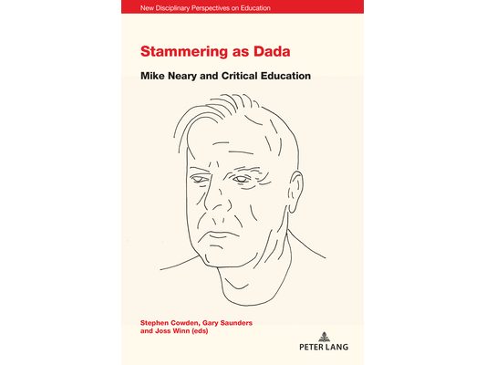 Stammering as Dada: Mike Neary and Critical Education