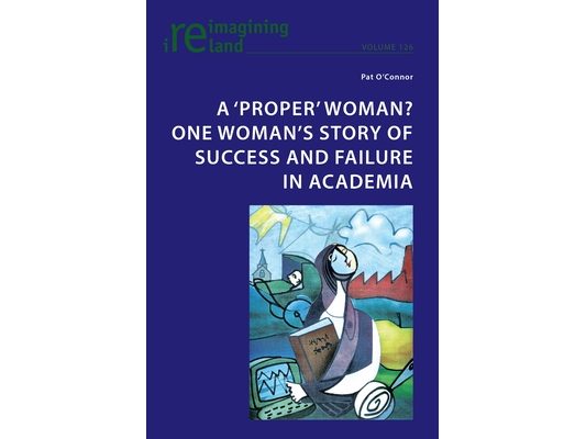 A 'proper' woman? One woman's story of success and failure in academia