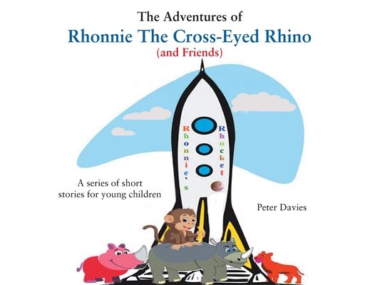 The Adventures of Rhonnie the Cross-Eyed Rhino (and Friends)