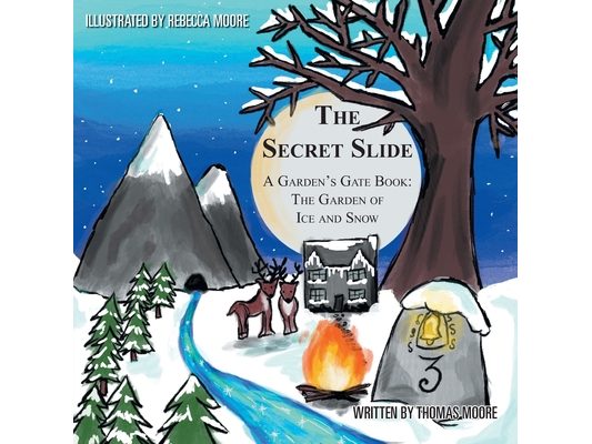 The Secret Slide: A Garden's Gate Book: The Garden of Ice and Snow